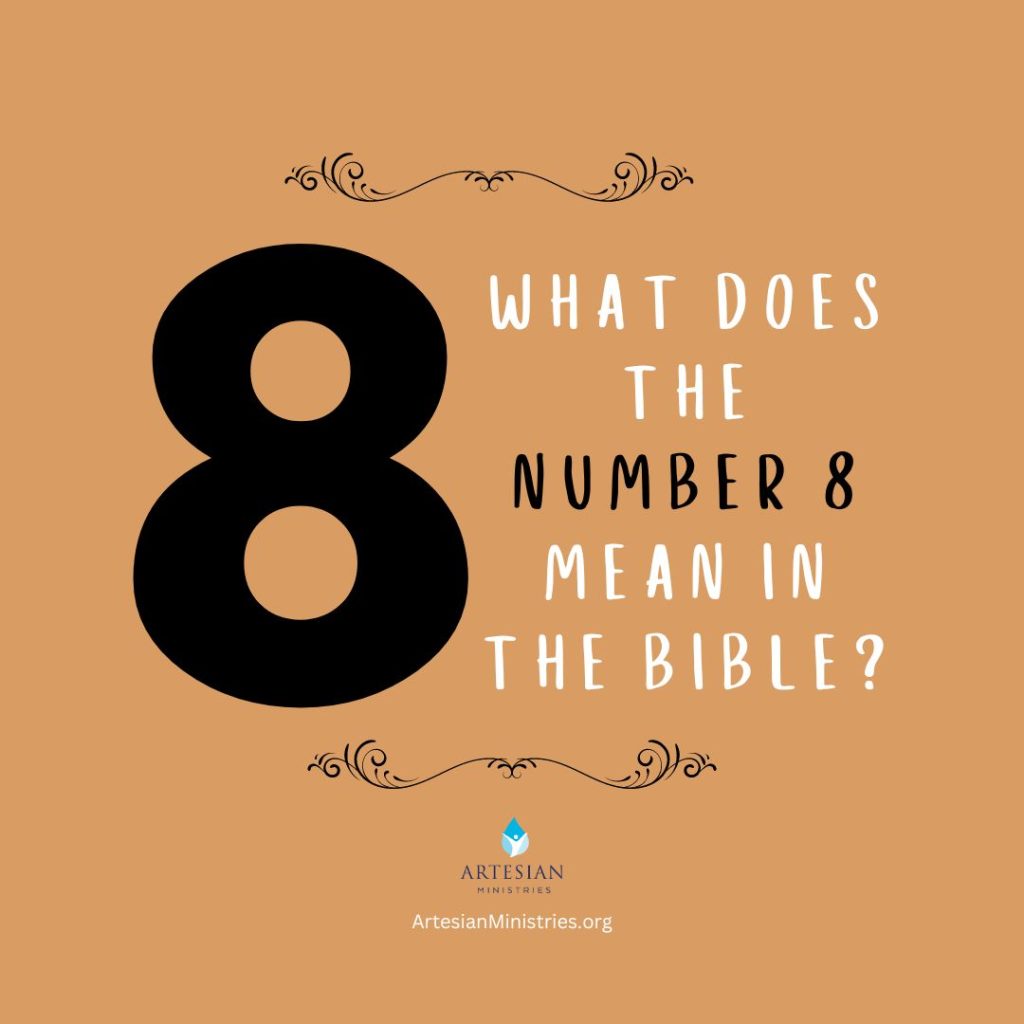 what-does-the-number-8-mean-and-signify-in-the-bible-artesian-ministries